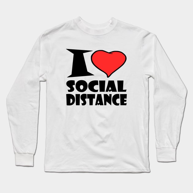 I Love Social Distance Long Sleeve T-Shirt by Milaino